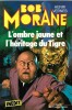 Bob Morane : L'Ombre Jaune et l'héritage du Tigre.. ( Bob Morane ) - Henri Vernes - Antonio Parras.