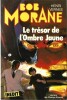 Bob Morane : Le Trésor de l'Ombre Jaune. . ( Bob Morane ) - Henri Vernes - Antonio Parras.