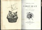 L'Argot de l' X, illustré par les X. La Vie à l' Ecole Polytechnique. ( Exemplaire du Député Charles Meunier ). . ( Argot - Ecole Polytechnique ) - ...