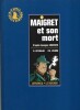 Maigret et son mort. ( Un des 500 exemplaires numérotés, du tirage de tête, signés par les auteurs, celui est un exemplaire d'auteur, noté " E.A " ).. ...