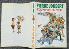 Pierre Joubert, Souvenirs en vrac. ( Superbe dessin original et belle dédicace de Pierre Joubert ).. Pierre Joubert - Jean-Louis Foncine - Alain Gout.
