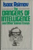 The Dangers of Intelligence and other Science Essays. ( Avec rare dédicace de Isaac Asimov ).. ( Littérature en Anglais ) - Isaac Asimov - David ...
