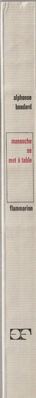 Manouche se met à Table. ( Un des 25 exemplaires, numérotés, du tirage de tête sur vélin d'alfa ).