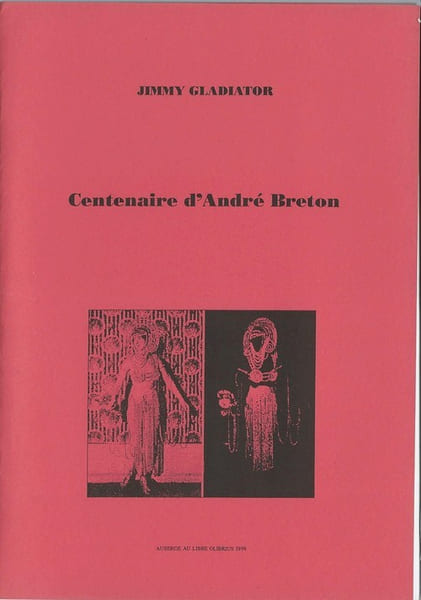 Centenaire d'Andr&eacute; Breton. ( Tirage limit&eacute; avec d&eacute;dicace de  Jimmy Gladiator sur feuille volante + photographie argentique d&eacute;dicac&eacute;e &agrave; Annie Girardin ...