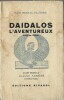 Daïdalos, l'Aventureux, illustré par l'auteur. Avant-propos de Claude Farrère de l'Académie Française. ( Un des 300 exemplaires numérotés sur Alfa ). ...