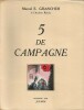 5 de Campagne. ( Un des 456 exemplaires numérotés sur alfama filigrané, avec belle dédicace de Marcel E. Grancher ).. Marcel E. Grancher - Maurice ...