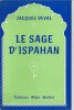 Le Sage d'Ispahan. ( Tirage de tête numéroté à 36 exemplaires sur vélin du marais ).. Jacques Boularan sous le pseudonyme de Jacques Deval.
