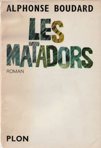 Les Matadors. Roman. ( Avec superbe dédicace d'Alphonse Boudard à Guy Béart ).