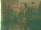 Abram Topor. ( Catalogue en tirage limité à 1000 exemplaires ).. ( Beaux-Arts ) - Roland Topor - Abram Topor.