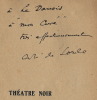Théâtre Noir : Le Maître de la Mort - Le Vice - Le Mystère de la Maison noire - Le Crime monstrueux. ( Avec belle dédicace autographe, signée, d'André ...