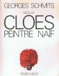 Nicolas Cloes, peintre naïf.. Cloes Nicolas - Schmits Georges.