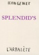 Splendid's. ( Tirage de tête numéroté à 500 exemplaires sur arches ).. Jean Genet. 