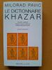 Le dictionnaire Khazar (version androgyne). PAVIC, Milorad
