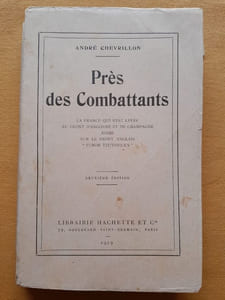 Près des combattants. La France qui s'est levée au front d'Argonne et de Champagne. Reims. Sur le front anglais. "Furor teutonicus".