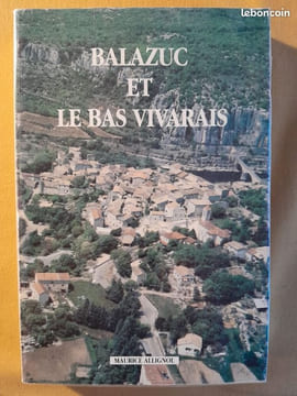 Balazuc et le Bas Vivarais. ALLIGNOL, Maurice