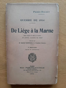 Guerre de 1914: de Liège a la Marne, avec croquis et carte en couleurs des positions successives des armées.