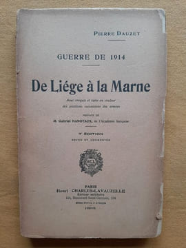 Guerre de 1914: de Liège a la Marne, avec croquis et carte en couleurs des positions successives des armées.. DAUZET, Pierre
