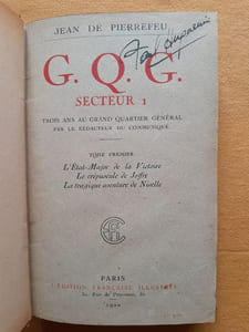 G.Q.G. secteur 1. Trois ans au Grand Quartier Général par le rédacteur du communiqué