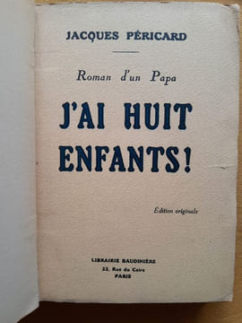 J’ai huit enfants. Roman d’un papa. PÉRICARD, Jacques