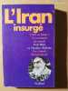 L'Iran insurgé. 1789 en Islam ? Un tournant du monde. BALTA, Paul & RULLEAU, Claudine