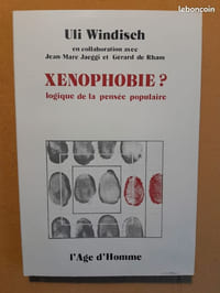 Xénophobie? Logique de la pensée populaire. Analyse sociologique du discours des partisans et des adversaires des mouvements xénophobes