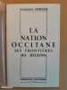 La nation occitane, ses frontieres,ses régions. FONTAN, François