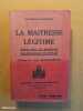 La maîtresse légitime, essai sur le mariage polygamique de demain. GEORGES-ANQUETIL