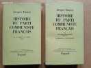 Histoire du Parti Communiste français. Tome I : De la guerre à la guerre (1917-1939). Tome II : Vingt-cinq ans de drames (1939-1965). FAUVET, Jacques