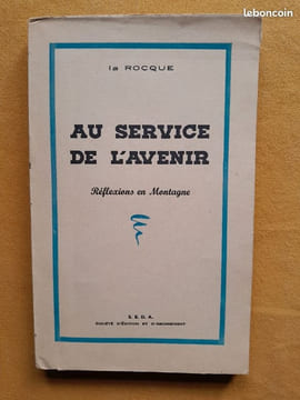 Au service de l'avenir. Réflexions en montagne. LA ROQUE, François de (colonel)