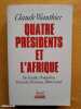 Quatre présidents et l'Afrique. De Gaulle, Pompidou, Giscard d'Estaing, Mitterrand. WAUTHIER, Claude