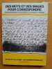 Des mots et des images pour correspondre, problématique et économie d'un genre littéraire - Actes du colloque "Les correspondances". BONNAT, ...