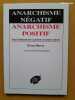 Anarchisme négatif, anarchisme positif. Essai d'interprétation anarchiste du monde moderne. HEINTZ, Peter