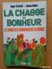 La chasse au bonheur - Les nouvelles communautés en France. DROIT, Roger-Pol ; GALLIEN, Antoine