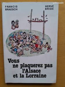 Vous ne plaquerez pas l'Alsace et la Lorraine