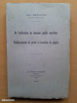De l'utilisation du domaine public maritime. Établissements de pêche et locations de plages. BERNARD, Jean (Lt de vaisseau)