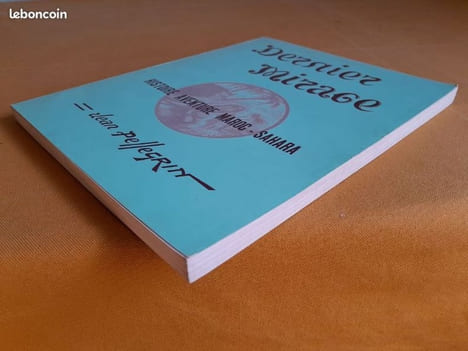 Dernier mirage. Histoire aventure Maroc-Sahara. PELLEGRIN, Jean