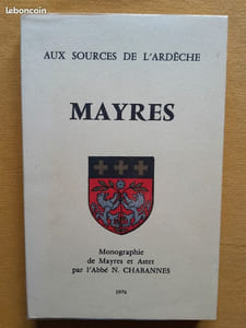 Aux sources de l'Ardèche Mayres. Monographie de Mayres et Astet