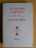 La pensée captive. Essai sur les .... MILOSZ, Czeslaw