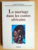 Le Mariage dans les contes africains - Études et Anthologie. GÖRÖG-KARADY, Veronika (ss. dir.)