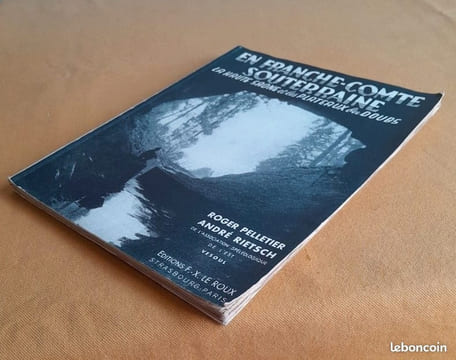 En Franche-Comté souterraine. La Haute-Saône et les plateaux du Doubs.. PELLETIER, Roger ; RIETSCH, André