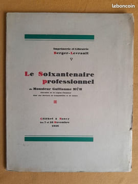 Le Soixantenaire professionnel de Monsieur Guillaume Müh, Chevalier de la Légion d'honneur, Chef des Services de comptabilité et de caisse. Célébré à ...