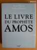 Le livre du prophète Amos. Pietro Bovati ; Roland Meynet