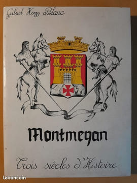 Montmeyan. Trois siècles d'histoire. BLANC, Gabriel Henry