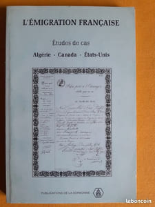 L'Émigration française. Étude de cas Algérie - Canada - États-Unis.
