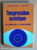 L'expression scénique : art dramatique et psychothérapie.. Émile Dars ; Dr. Jean-Claude Benoit