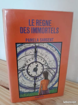 Le Règne des immortels. Pamela SARGENT