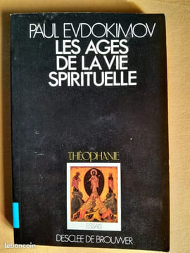 Les âges de la vie spirituelle. Des Pères du Désert à nos jours.. EVDOKIMOV, Paul