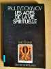 Les âges de la vie spirituelle. Des Pères du Désert à nos jours.. EVDOKIMOV, Paul
