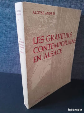 Les graveurs contemporains en Alsace – taille-douce, eau-forte, burin.. Aloyse Andrès