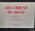 Les Chiens de chasse. KERMADEC, R. de ; Dr. H&Eacute;ROUT ;TEISSONNI&Egrave;RE, Henri